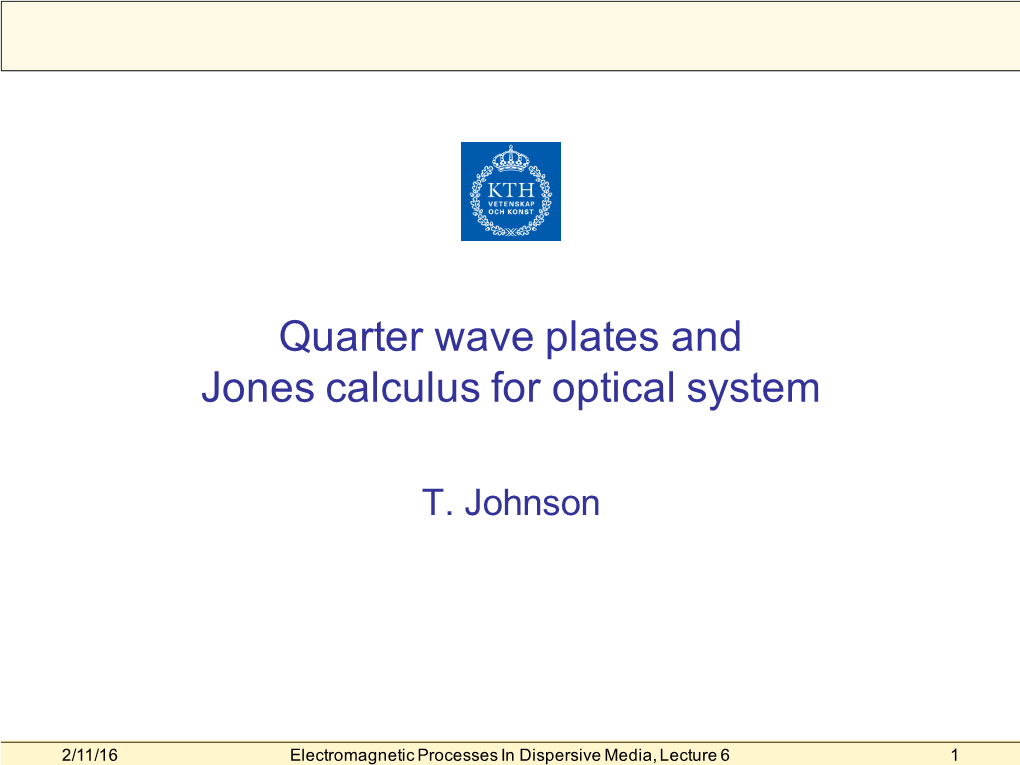 Quarter Wave Plates and Jones Calculus for Optical System