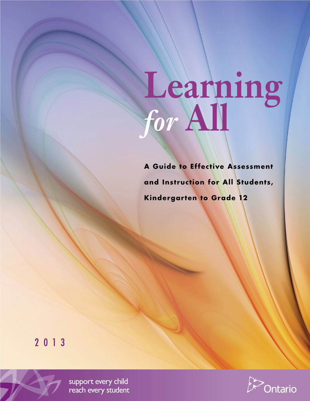 Learning for All – a Guide to Effective Assessment and Instruction for All Students, Kindergarten to Grade 12, 2013