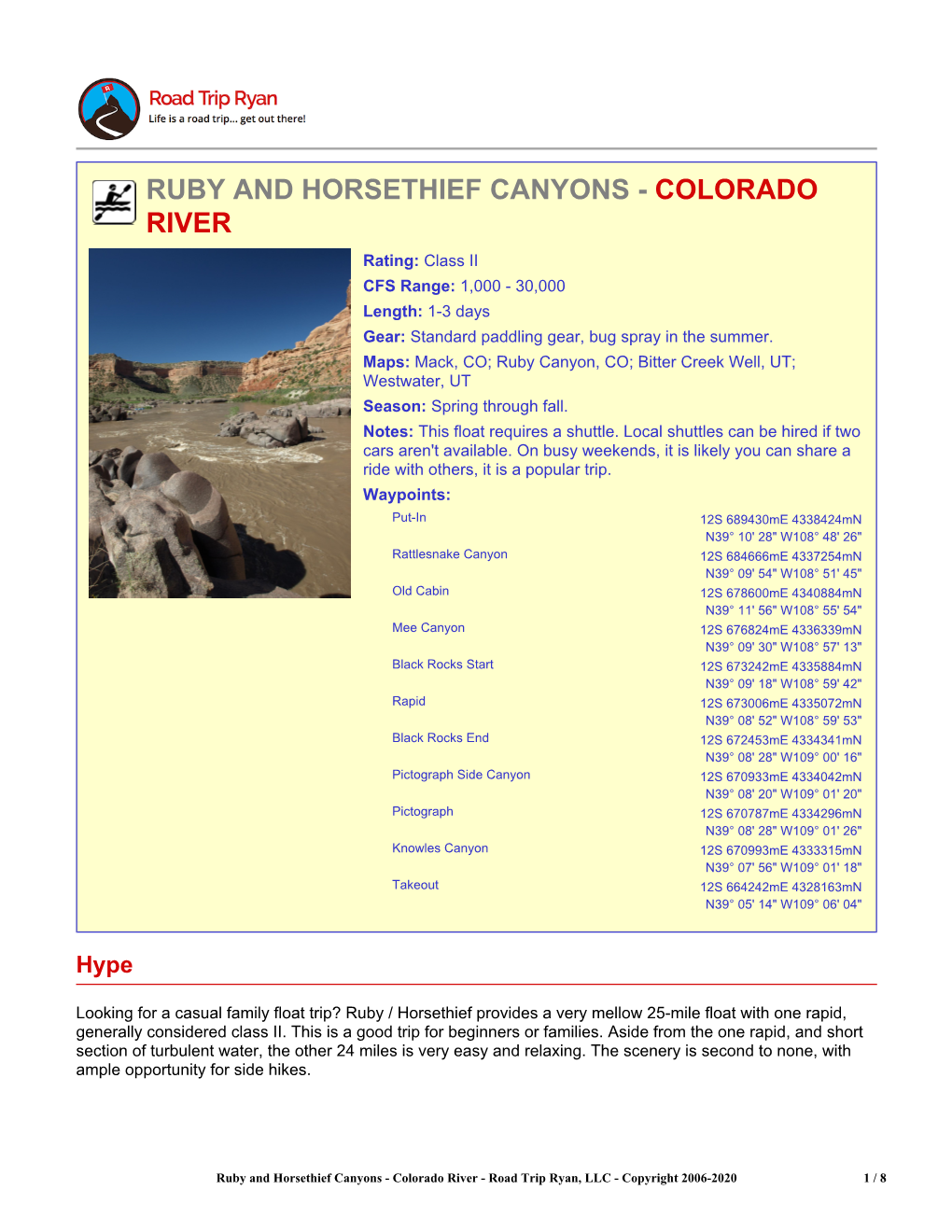 RUBY and HORSETHIEF CANYONS - COLORADO RIVER Rating: Class II CFS Range: 1,000 - 30,000 Length: 1-3 Days Gear: Standard Paddling Gear, Bug Spray in the Summer