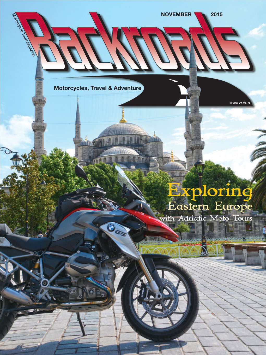 Exploring the Realms of Eastern Europe Bucharest to Istanbul with Adriatic Moto Tours Words and Images: Brian Rathjen BACKROADS • NOVEMBER 2015 Page 27