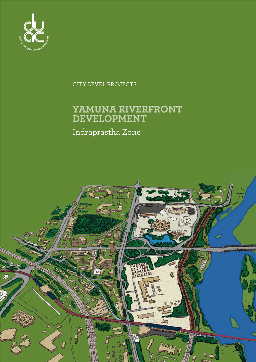 YAMUNA RIVERFRONT DEVELOPMENT Indraprastha Zone