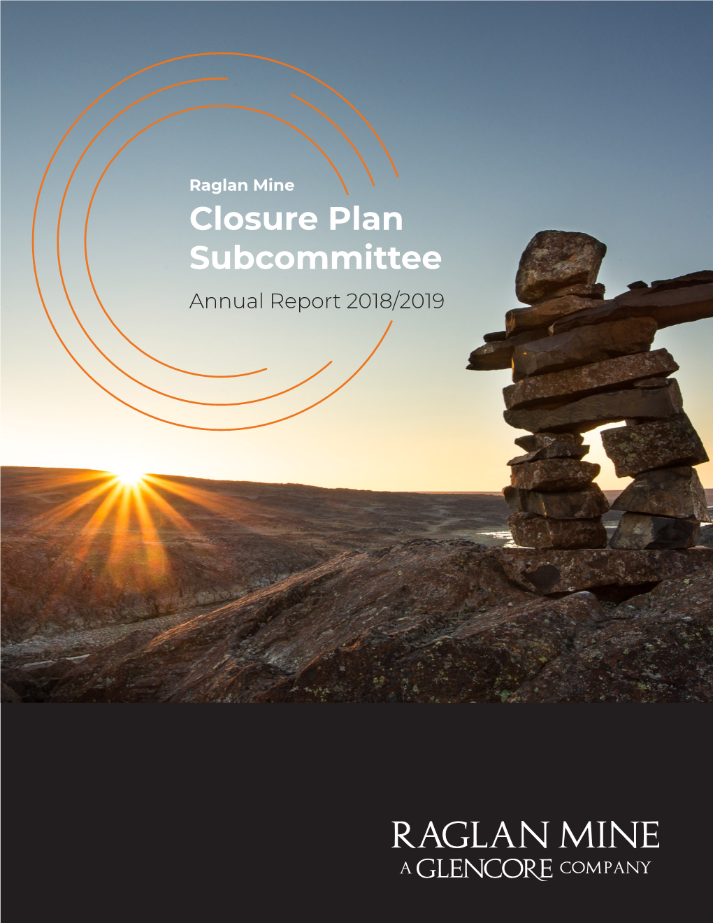 Raglan Mine Closure Plan Subcommittee Annual Report 2018/2019 the First Annual Report for the Raglan Mine Closure Plan Subcommittee for the Years of 2018 and 2019