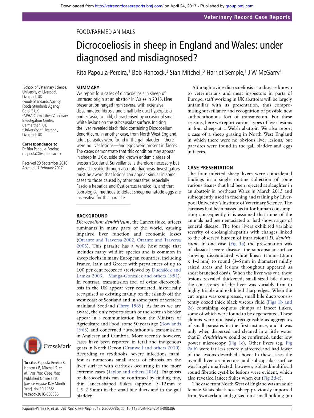 Dicrocoeliosis in Sheep in England and Wales: Under Diagnosed and Misdiagnosed? Rita Papoula-Pereira,1 Bob Hancock,2 Sian Mitchell,3 Harriet Semple,1 J W Mcgarry4