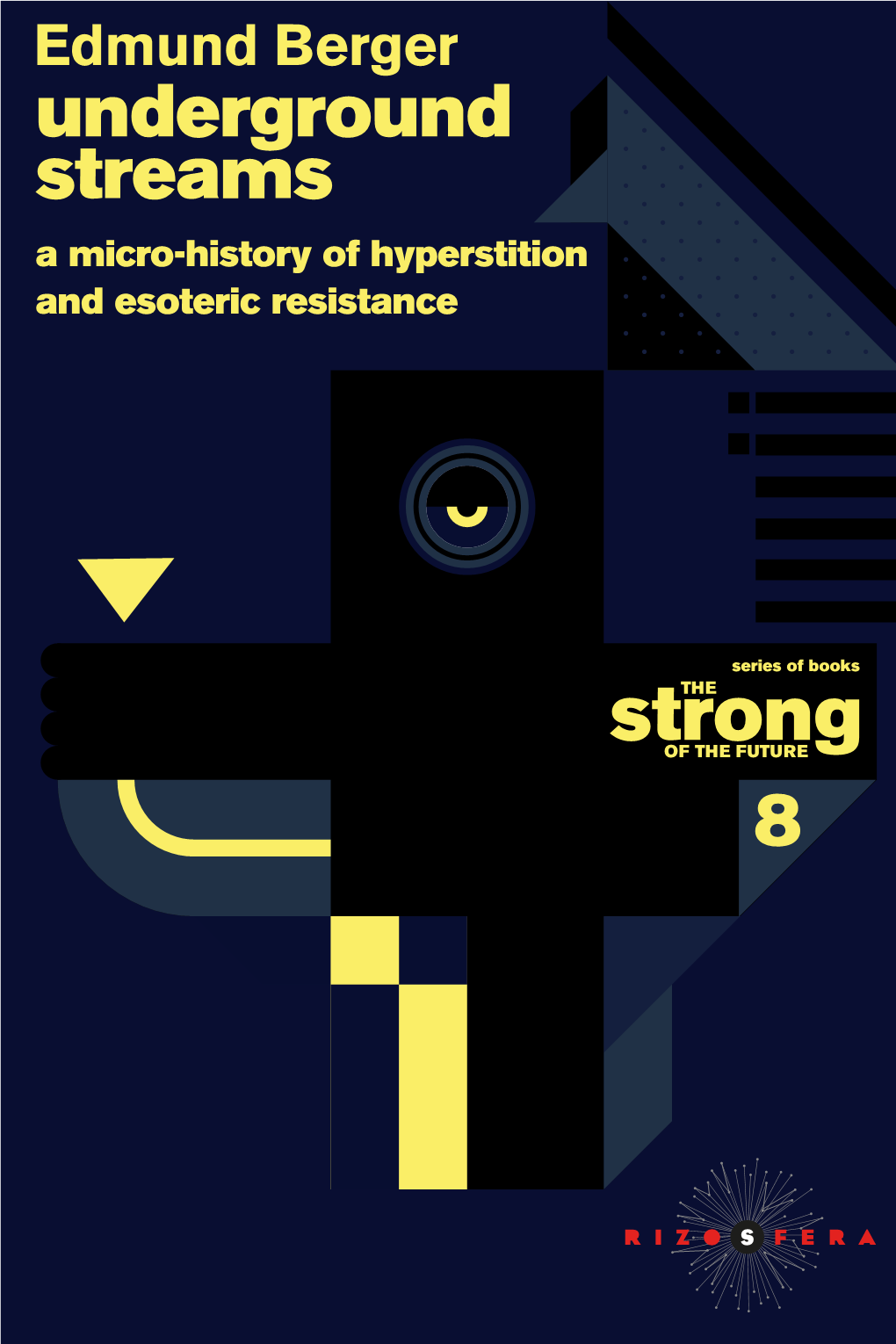Underground Streams a Micro-History of Hyperstition and Esoteric Resistance