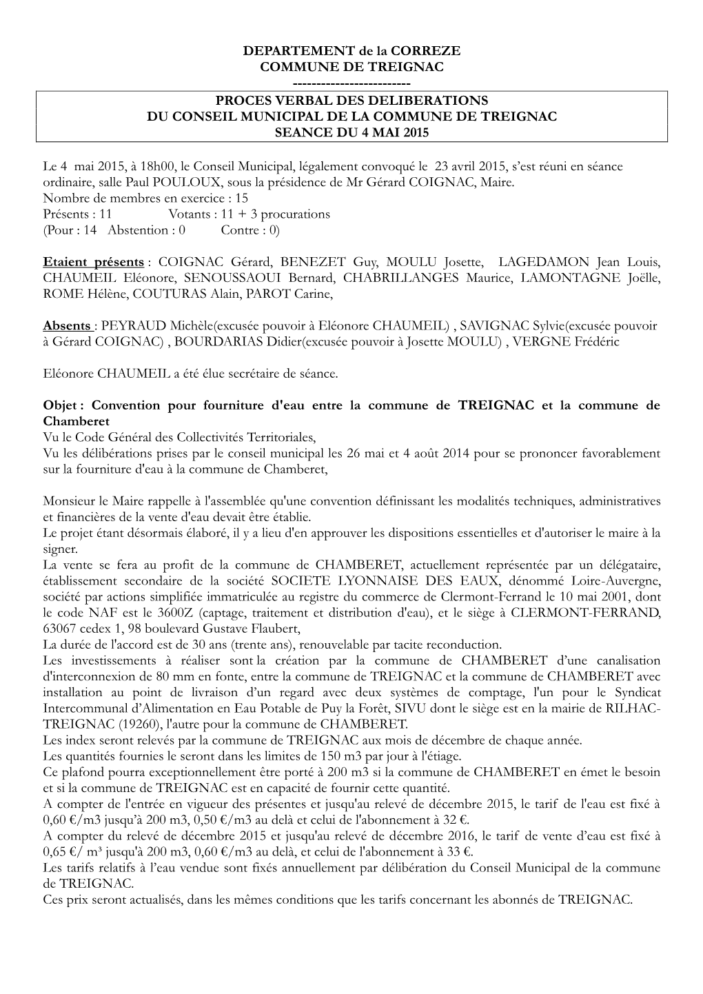 DEPARTEMENT De La CORREZE COMMUNE DE TREIGNAC ------PROCES VERBAL DES DELIBERATIONS DU CONSEIL MUNICIPAL DE LA COMMUNE DE TREIGNAC SEANCE DU 4 MAI 2015