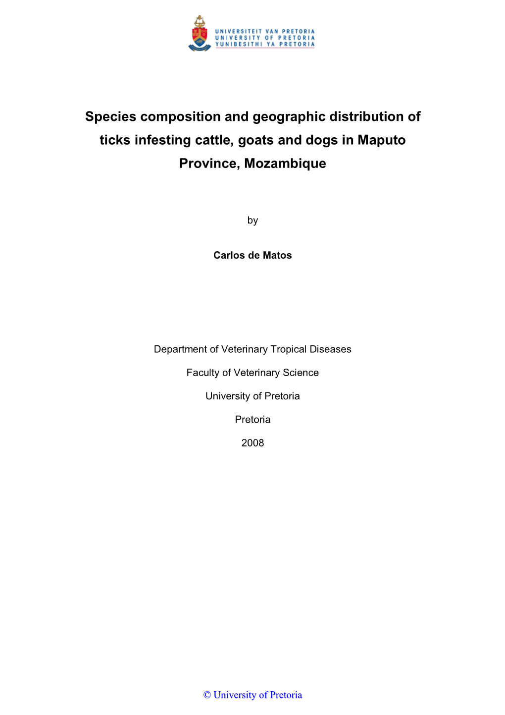 Species Composition and Geographic Distribution of Ticks Infesting Cattle, Goats and Dogs in Maputo Province, Mozambique