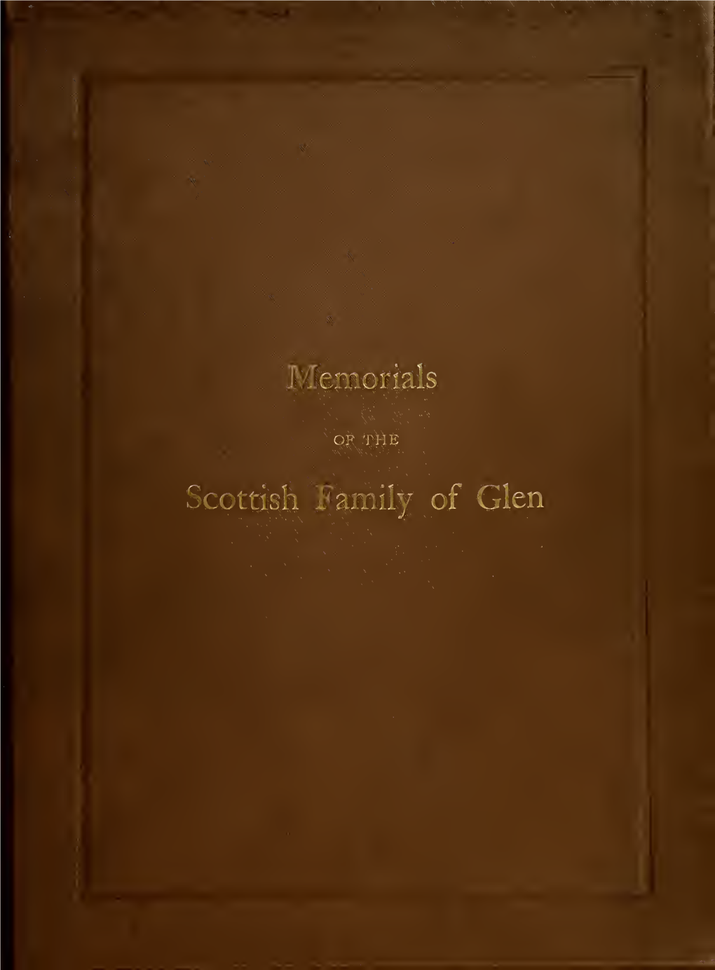 Memorials of the Scottish Family of Glen