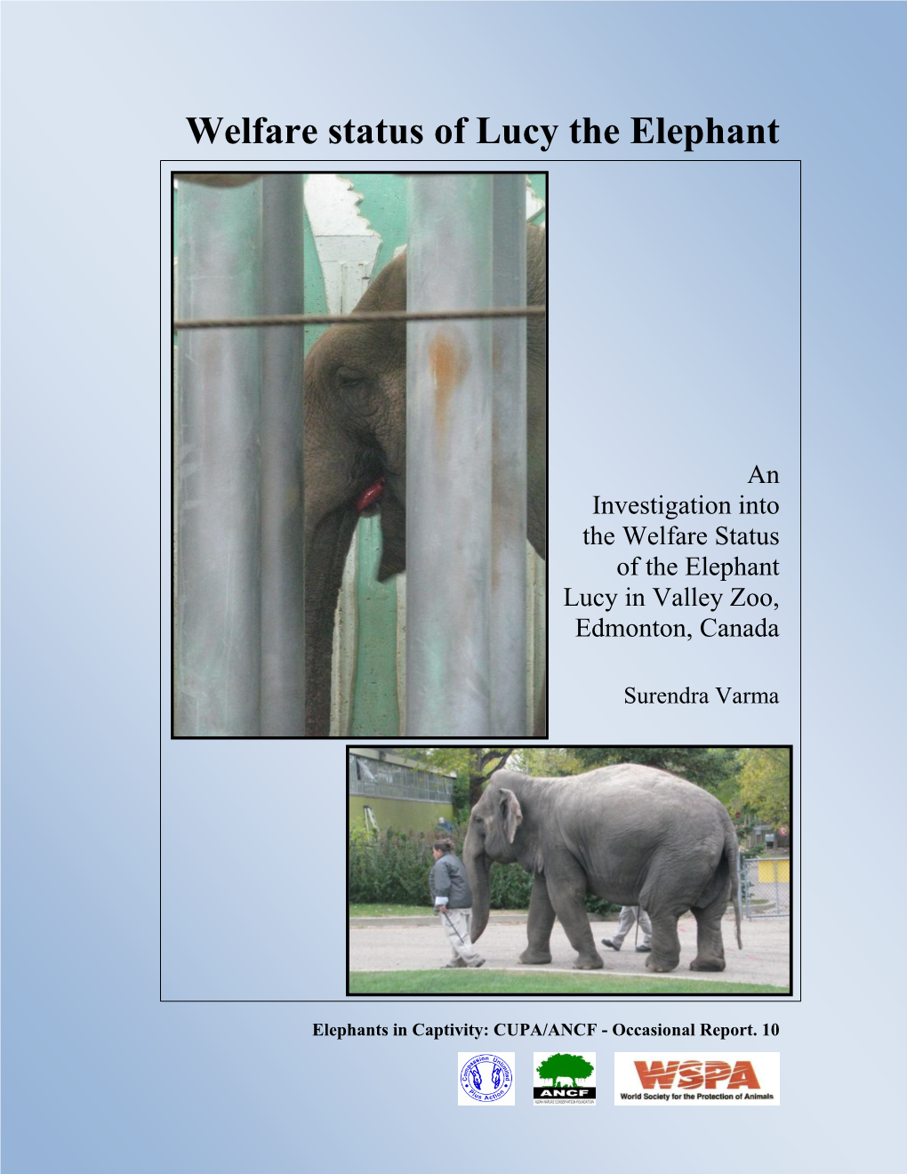 Lucy Welfare Status, Later I Consulted Other Zoo Veterinarians and Elephant Experts for Their Critical Opinion on the Findings and the Conclusions Arrived At