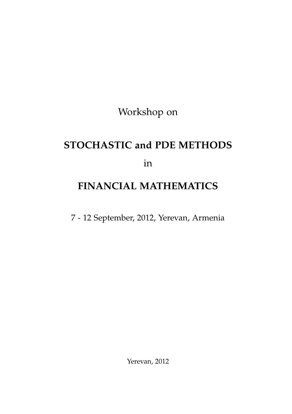 Stochastic and PDE Methods in Financial Mathematics, 2012, Armenia