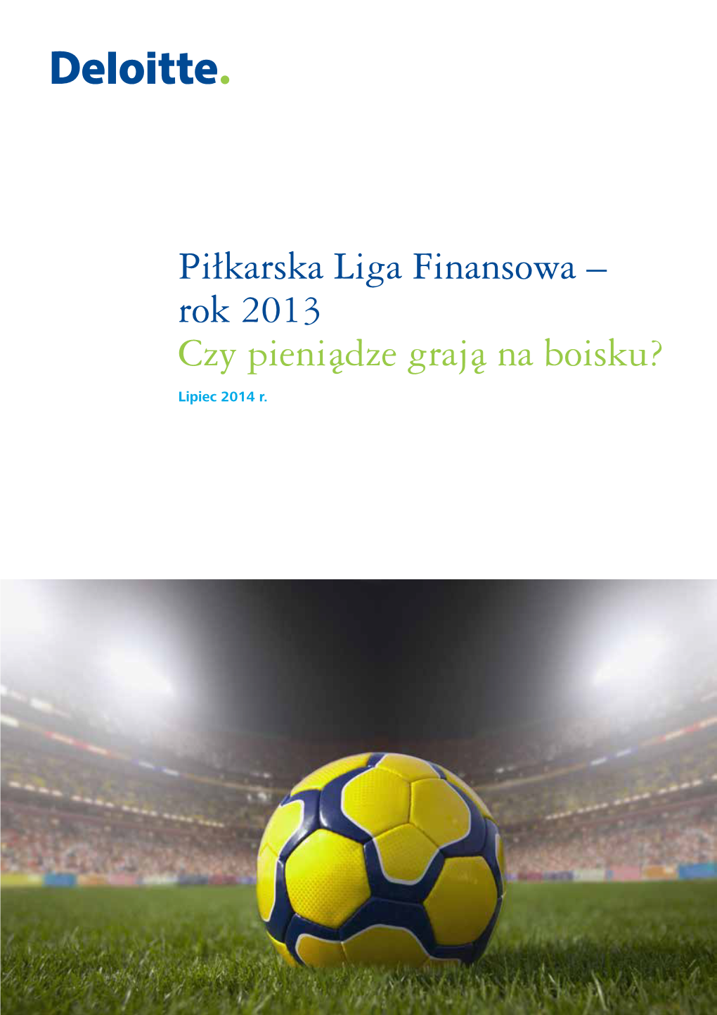 Piłkarska Liga Finansowa – Rok 2013 Czy Pieniądze Grają Na Boisku?