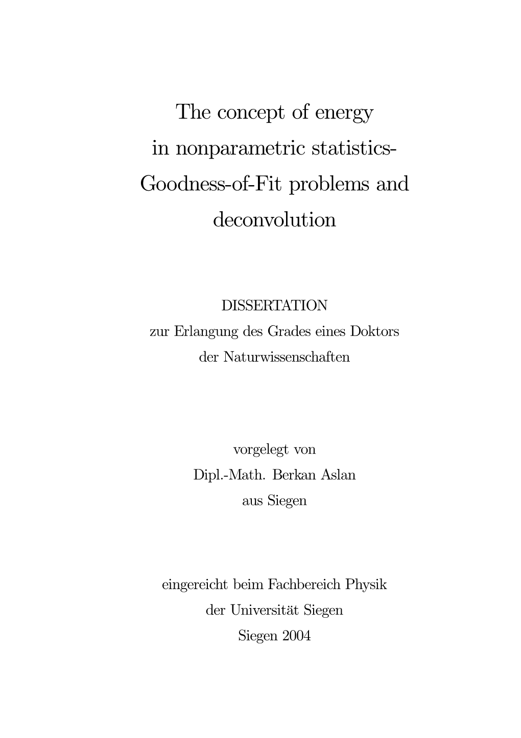 The Concept of Energy in Nonparametric Statistics- Goodness-Of-Fit Problems and Deconvolution