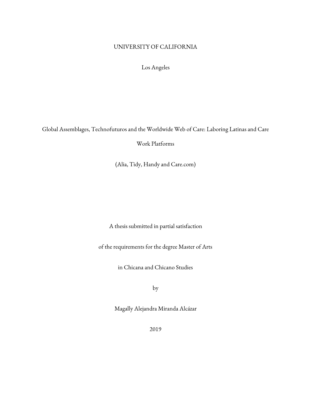 UNIVERSITY of CALIFORNIA Los Angeles Global Assemblages, ​Technofuturos​And the Worldwide Web of Care: Laboring Latina