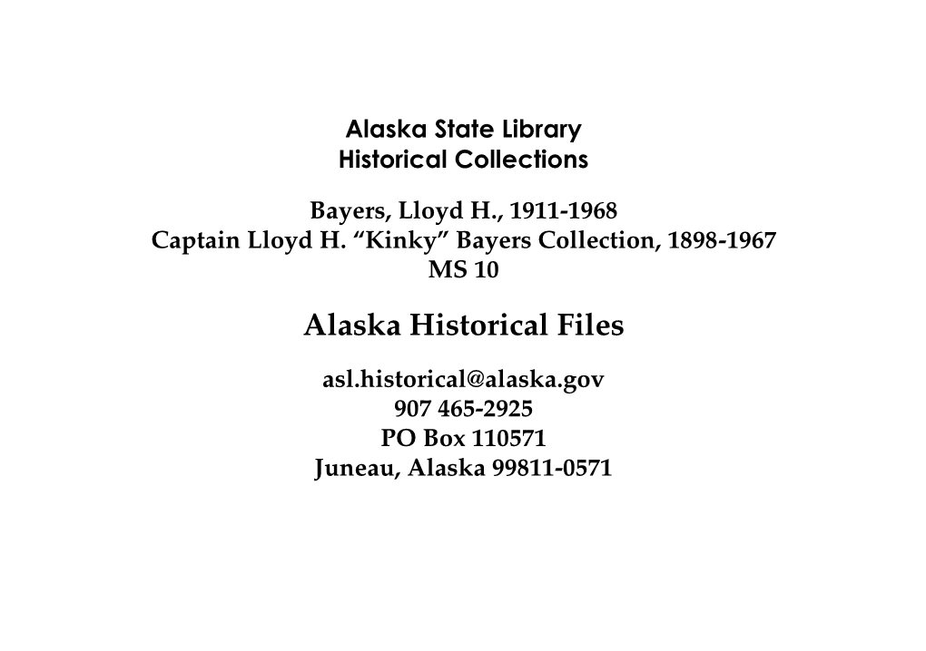 MS10 Captain Lloyd H. “Kinky” Bayers Collection, 1898-1967 Alaska Historical Files