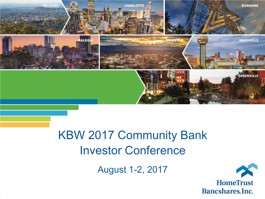 KBW 2017 Community Bank Investor Conference August 1-2, 2017 Forward-Looking Statements