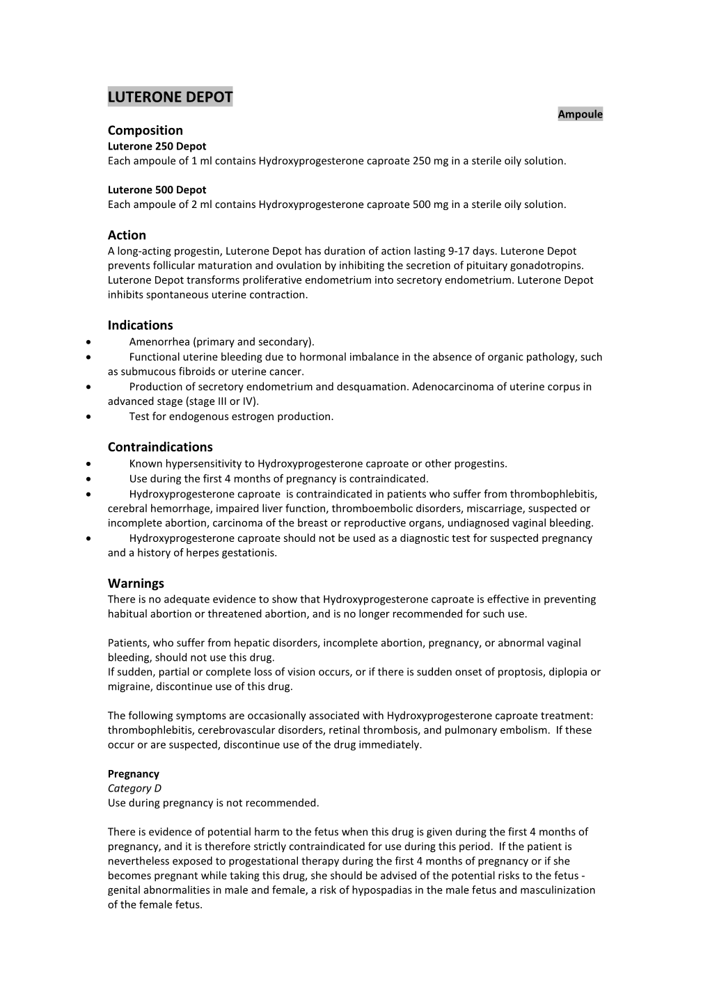LUTERONE DEPOT Ampoule Composition Luterone 250 Depot Each Ampoule of 1 Ml Contains Hydroxyprogesterone Caproate 250 Mg in a Sterile Oily Solution