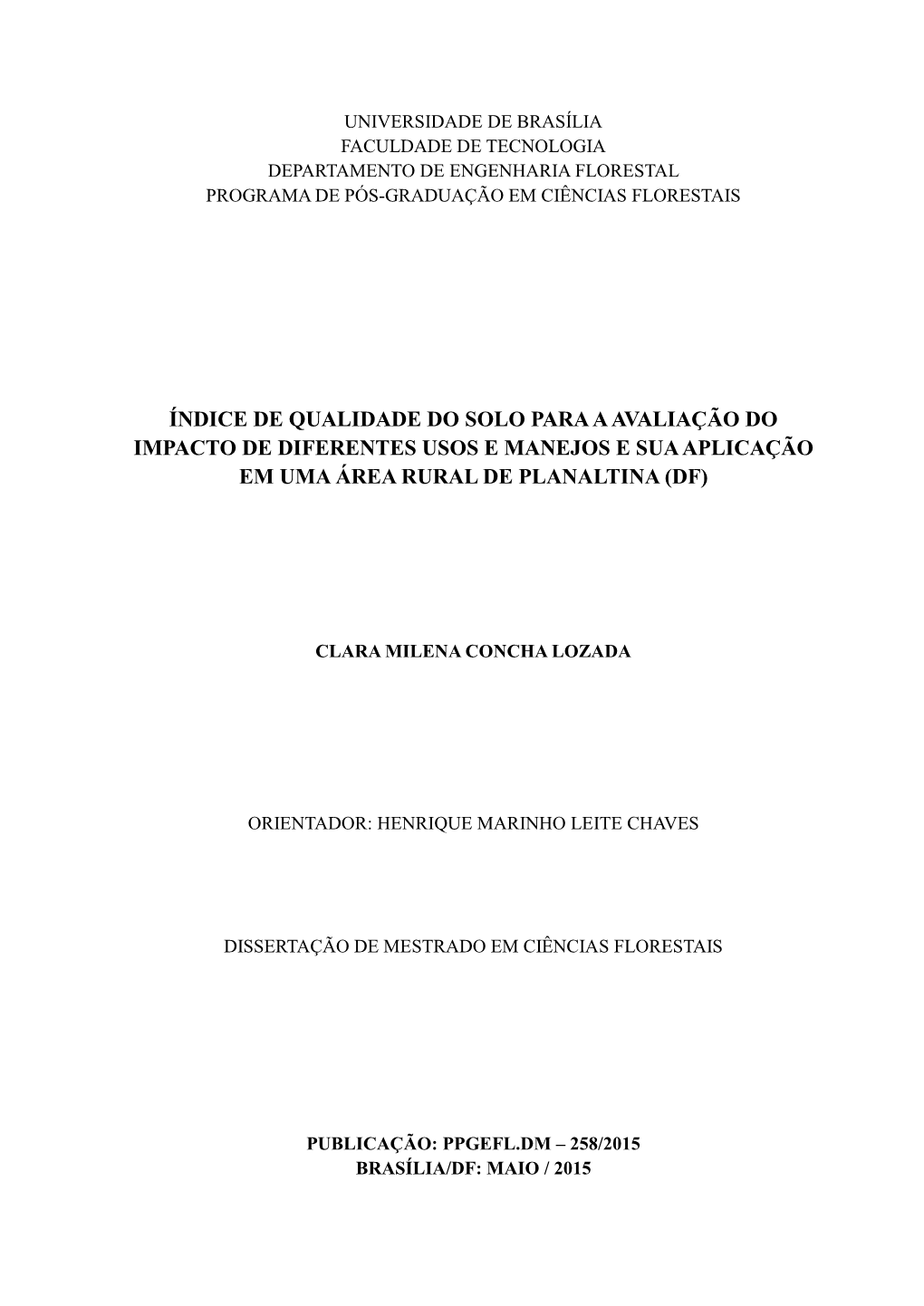 Índice De Qualidade Do Solo Para a Avaliação Do Impacto De Diferentes Usos E Manejos E Sua Aplicação Em Uma Área Rural De Planaltina (Df)