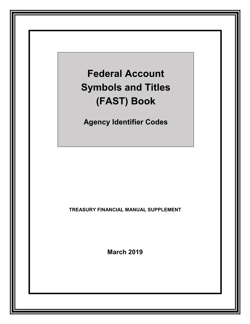 FEDERAL ACCOUNT SYMBOLS and TITLES (FAST) BOOK (Agency Identifier Codes)