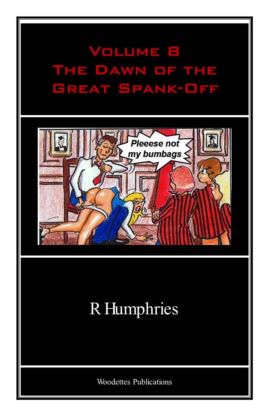 Volume 8 the Dawn of the Great Spank-Off R Humphries