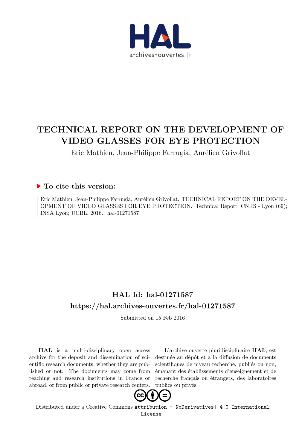 TECHNICAL REPORT on the DEVELOPMENT of VIDEO GLASSES for EYE PROTECTION Eric Mathieu, Jean-Philippe Farrugia, Aurélien Grivollat