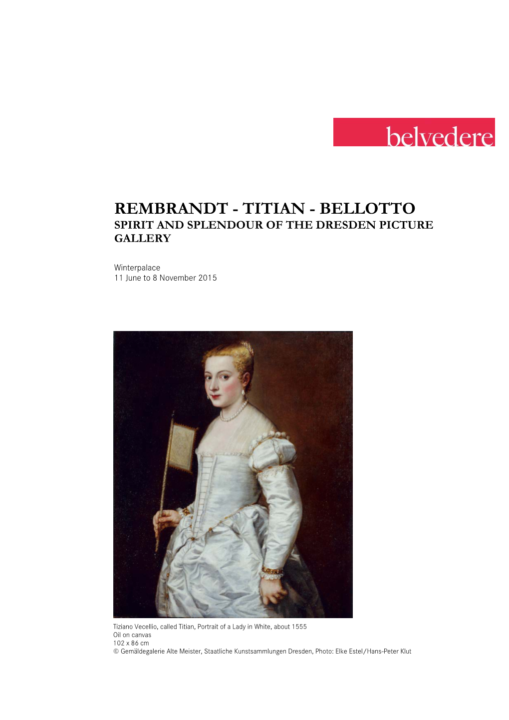 Rembrandt - Titian - Bellotto Spirit and Splendour of the Dresden Picture Gallery