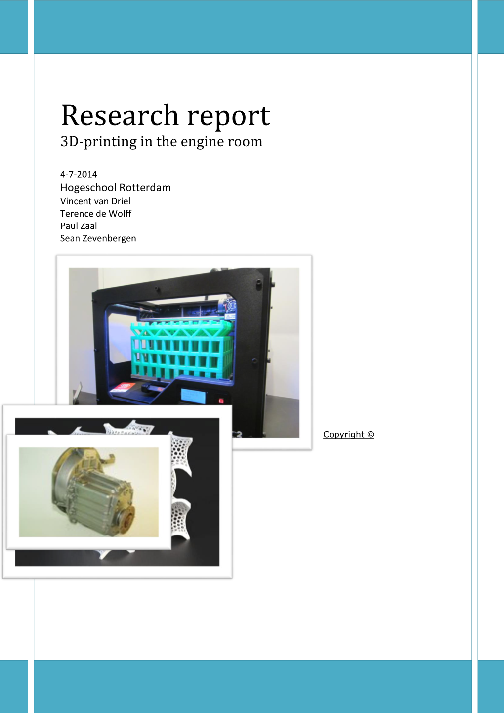 3-D Printing in the Engineroom