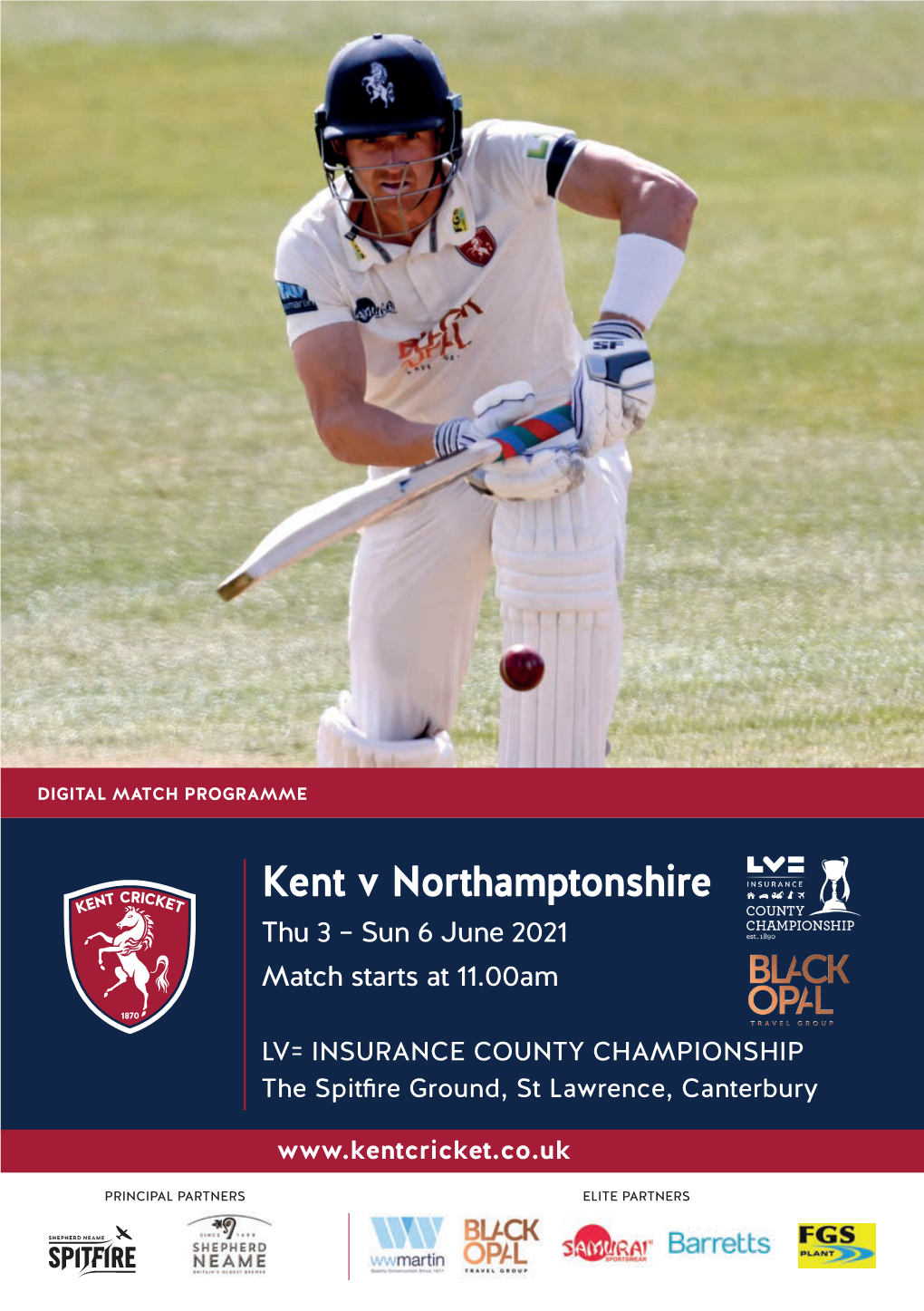 Kent V Northamptonshire Thu 3 – Sun 6 June 2021 Match Starts at 11.00Am