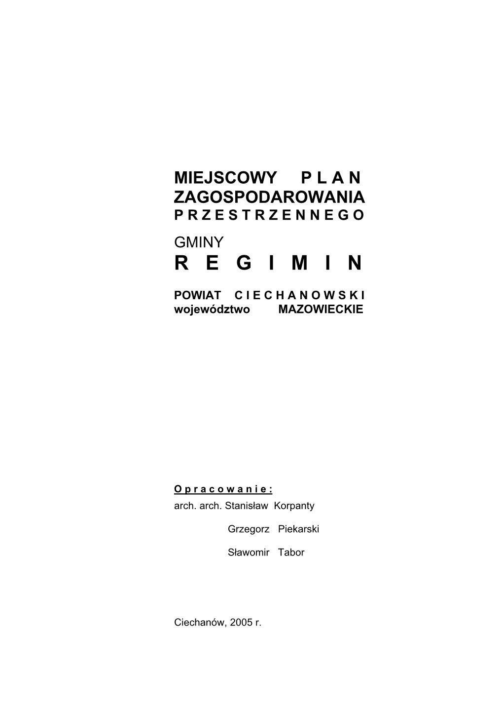 Miejscowy Plan Zagospodarowania Przestrzennego Na Terenie Gminy, Obejmujący Części Obszarów Miejscowości, Zwany Dalej Planem