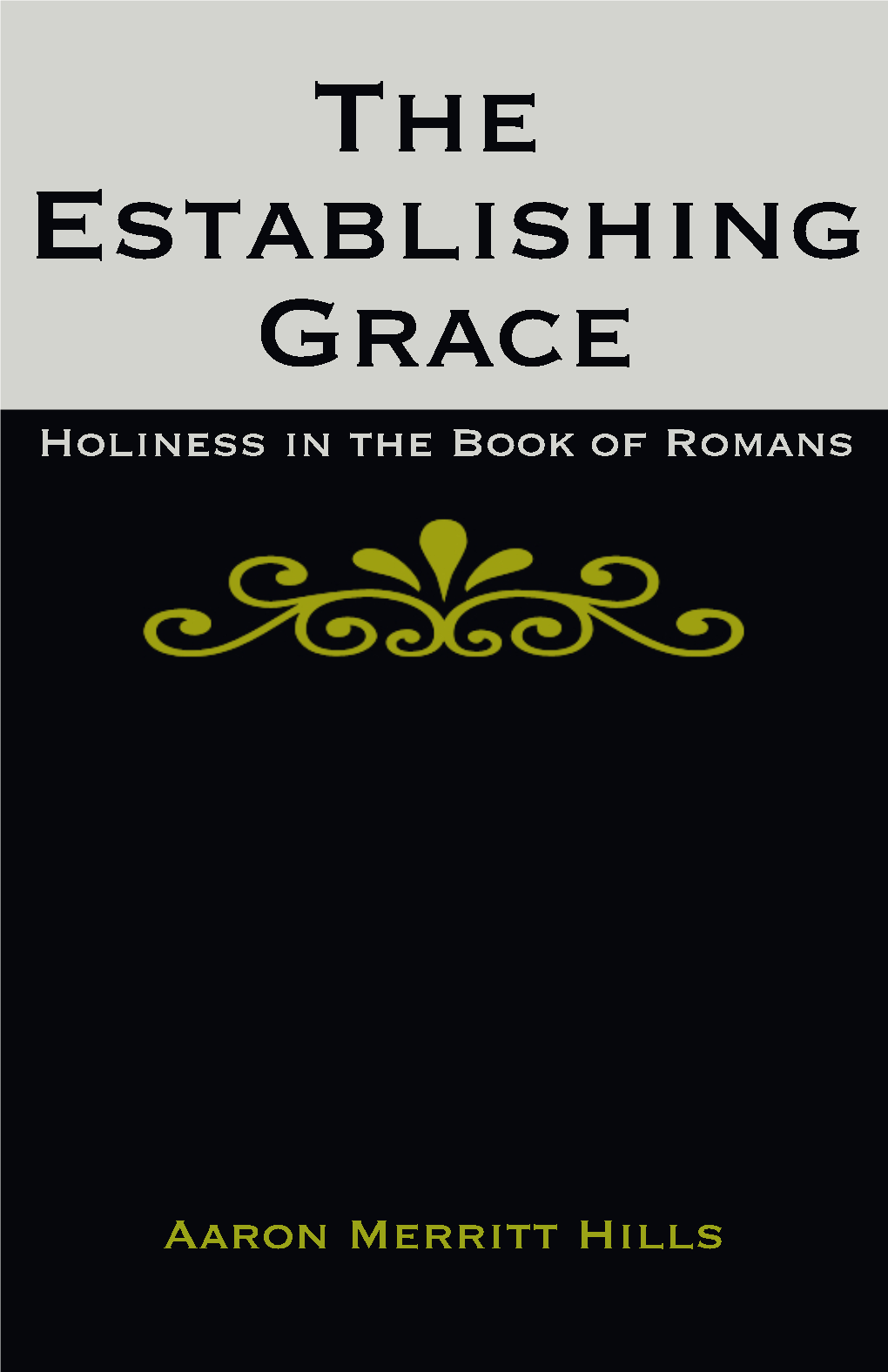 The Establishing Grace Holiness in the Book of Romans
