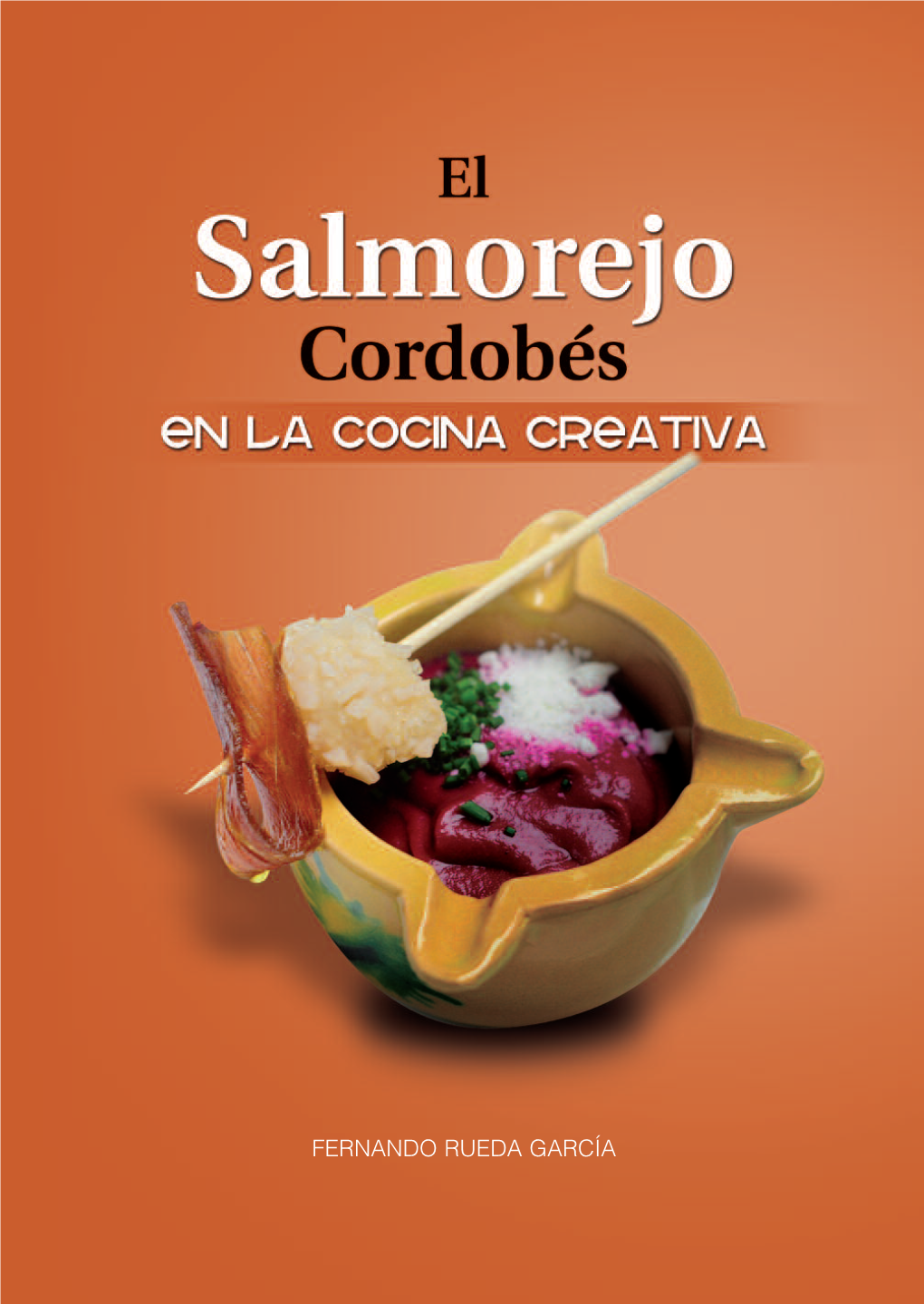 El Salmorejo Cordobés En La Cocina Creativa