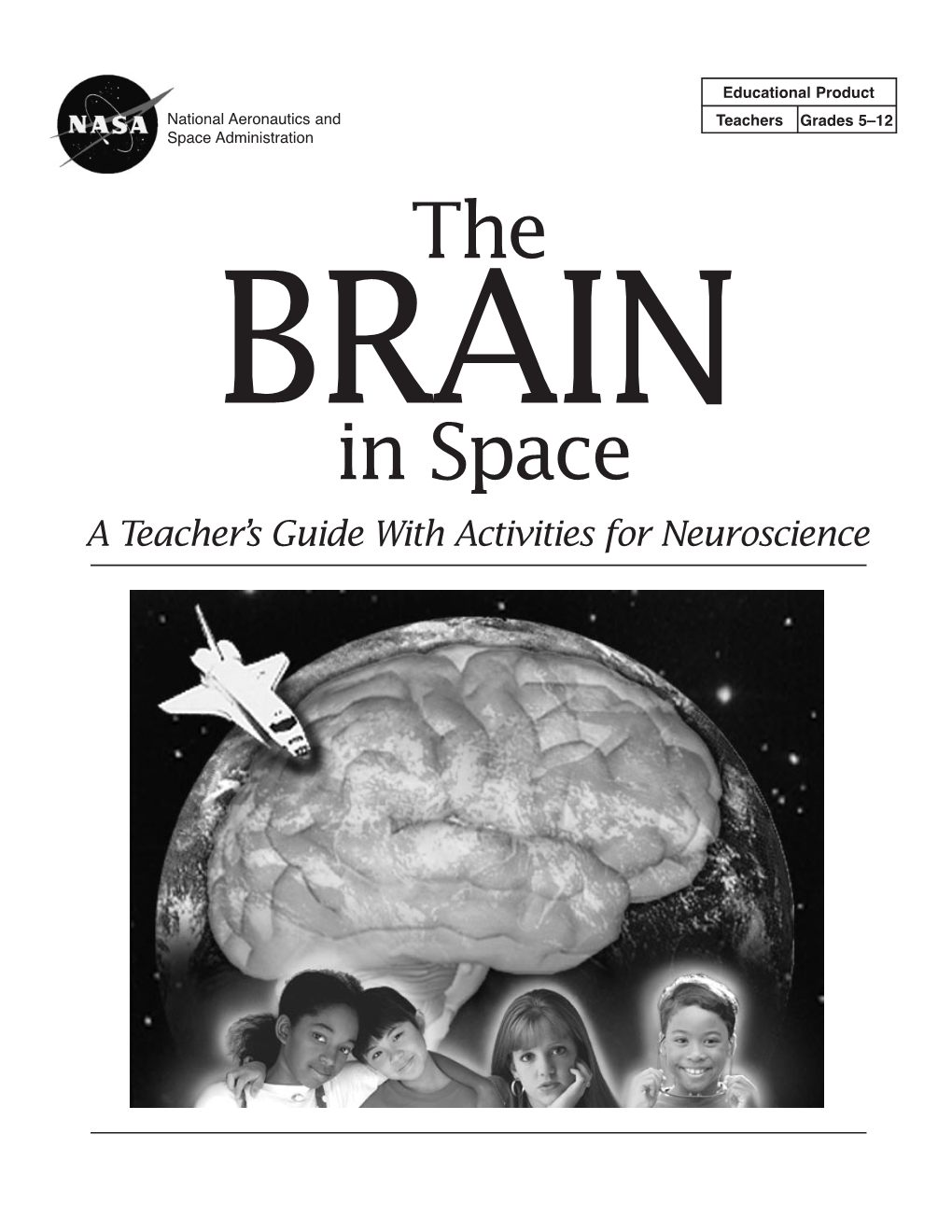 The BRAIN in Space a Teacher’S Guide with Activities for Neuroscience This Page Intentionally Left Blank