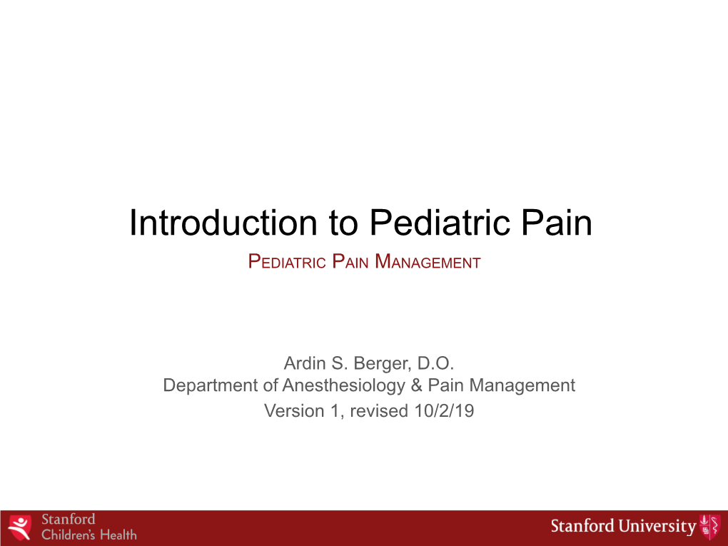 Introduction to Pediatric Pain PEDIATRIC PAIN MANAGEMENT