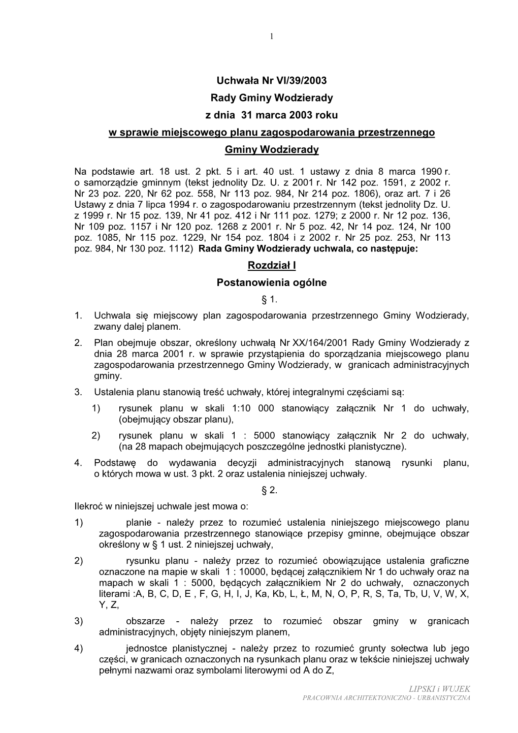 Uchwała Nr VI/39/2003 Rady Gminy Wodzierady Z Dnia 31 Marca 2003 Roku W Sprawie Miejscowego Planu Zagospodarowania Przestrzennego Gminy Wodzierady