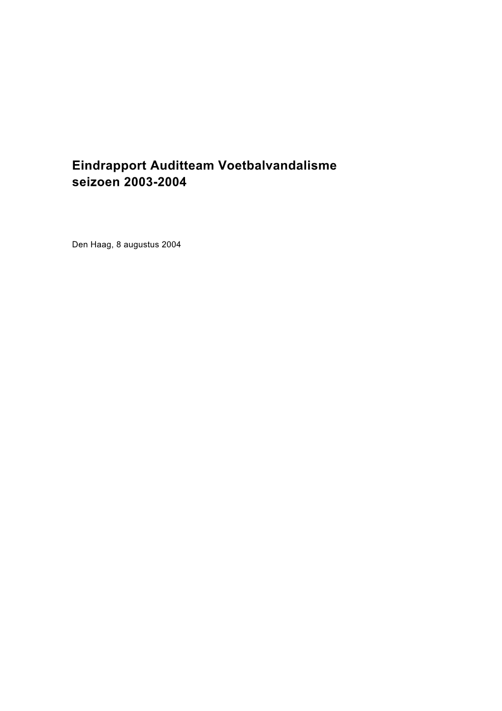 Eindrapport Auditteam Voetbalvandalisme Seizoen 2003-2004