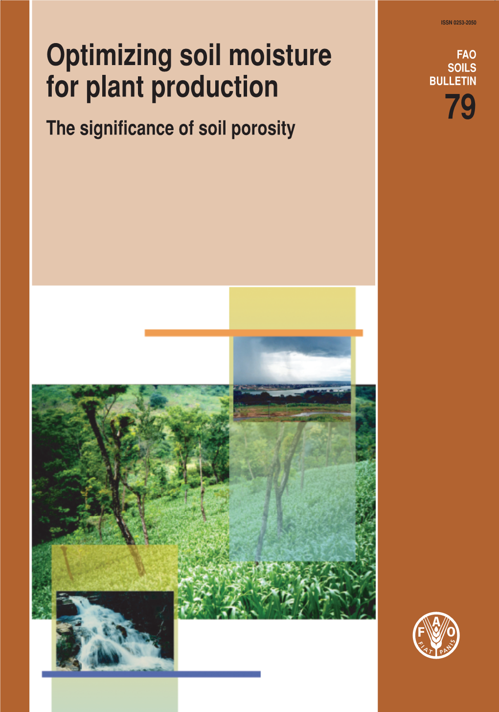 Optimizing Soil Moisture for Plant Production – the Significance of Soil Porosity FAO 0 4 4 ISSN 0253-2050 9 4