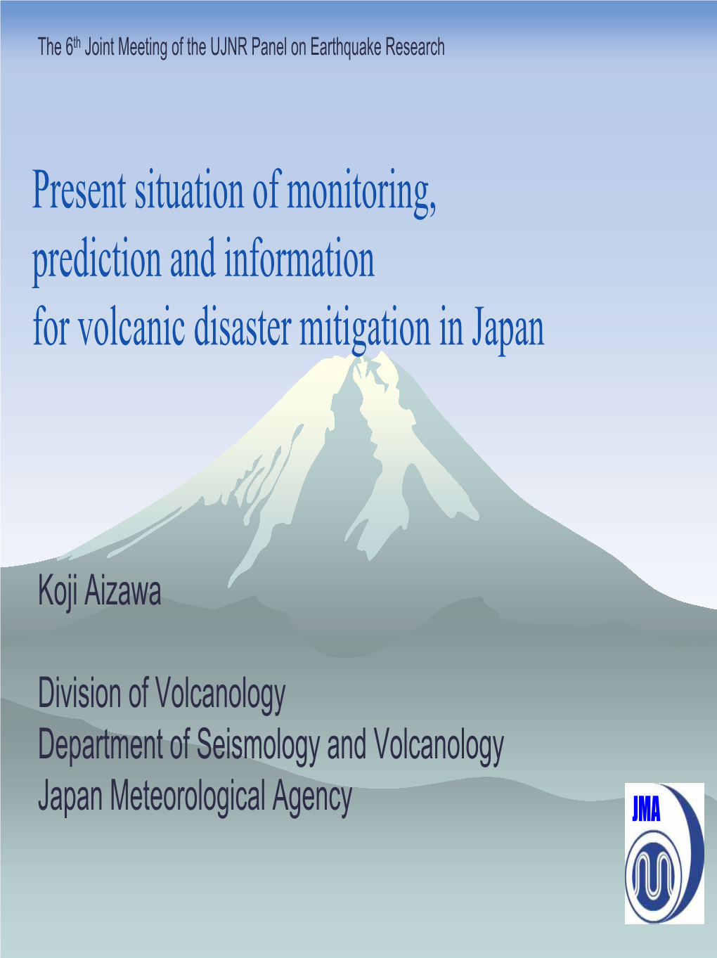 Present Situation of Monitoring, Prediction and Information for Volcanic Disaster Mitigation in Japan