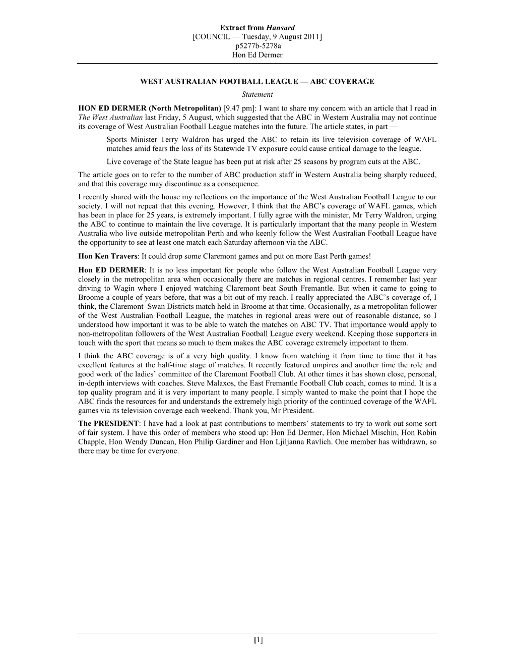 Extract from Hansard [COUNCIL — Tuesday, 9 August 2011] P5277b-5278A Hon Ed Dermer