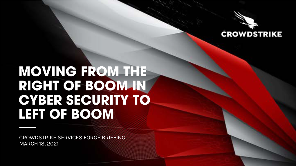 Moving from the Right of Boom in Cyber Security to Left of Boom