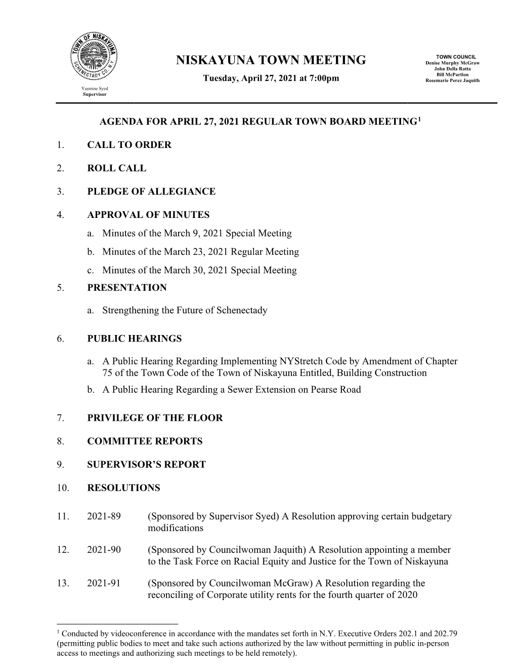 NISKAYUNA TOWN MEETING Denise Murphy Mcgraw John Della Ratta Bill Mcpartlon Tuesday, April 27, 2021 at 7:00Pm Rosemarie Perez Jaquith Yasmine Syed Supervisor