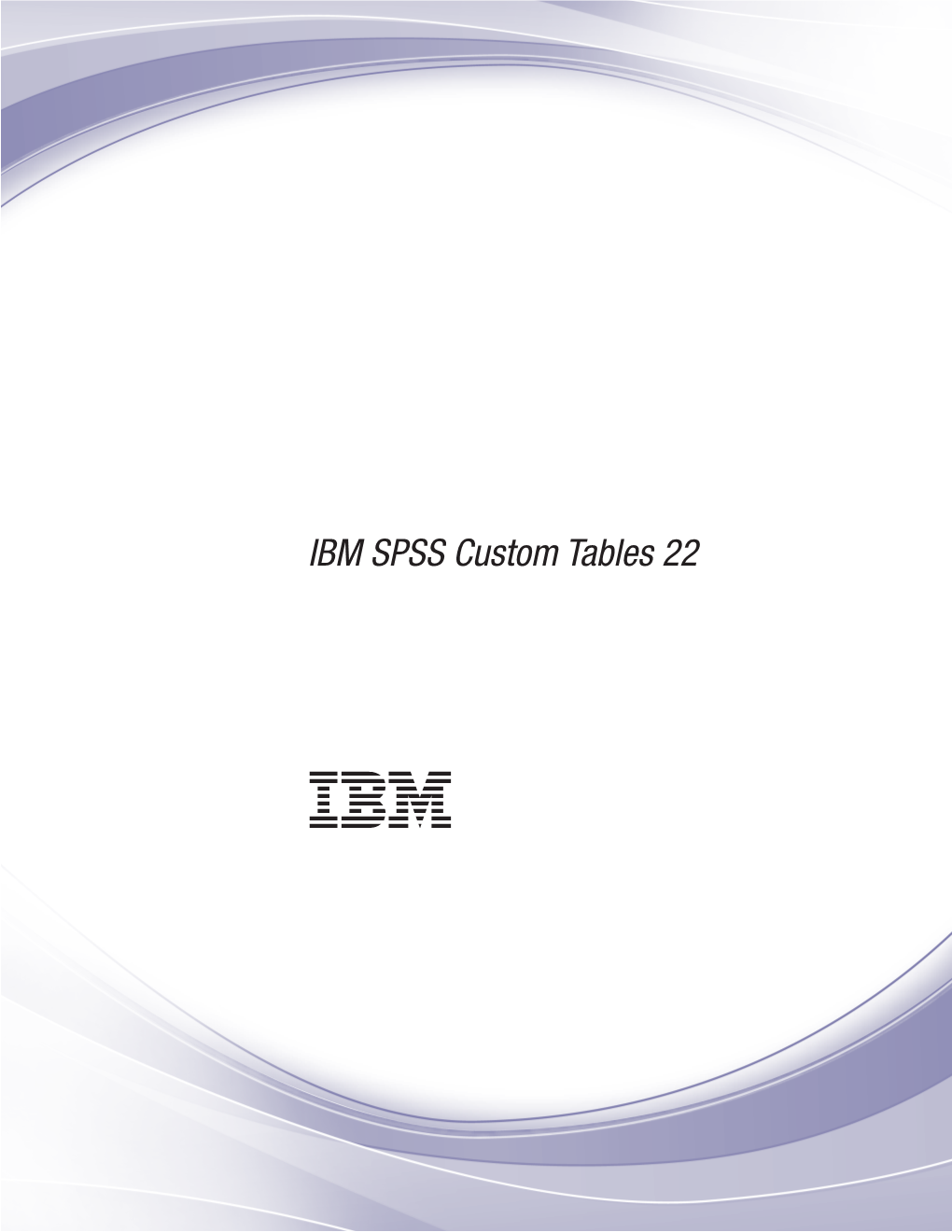 IBM SPSS Custom Tables 22