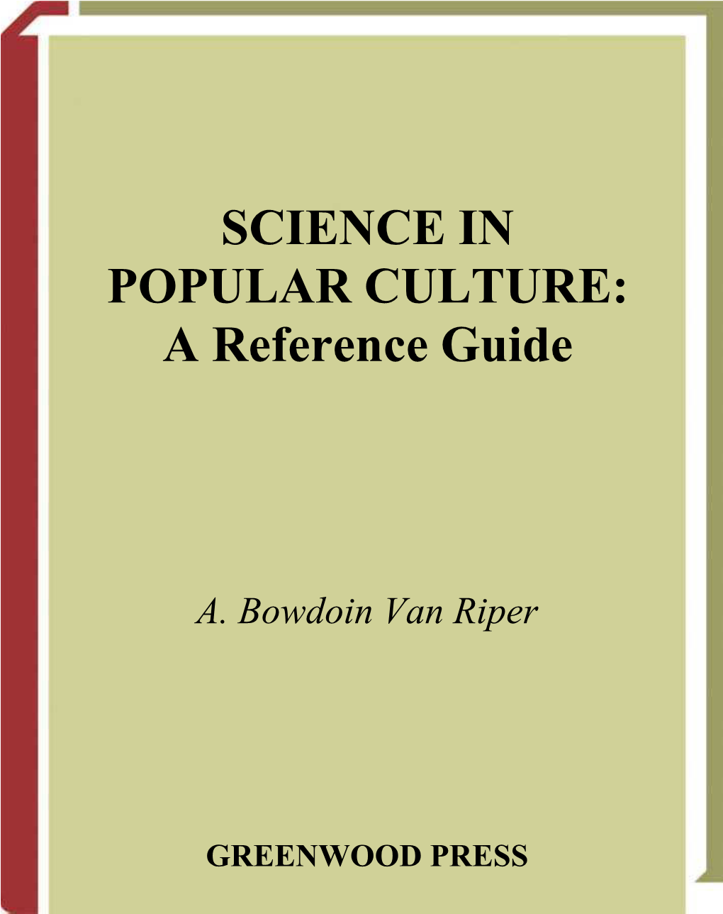 SCIENCE in POPULAR CULTURE: a Reference Guide
