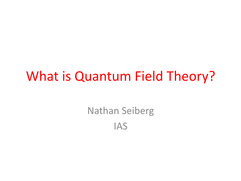What Is Quantum Field Theory?