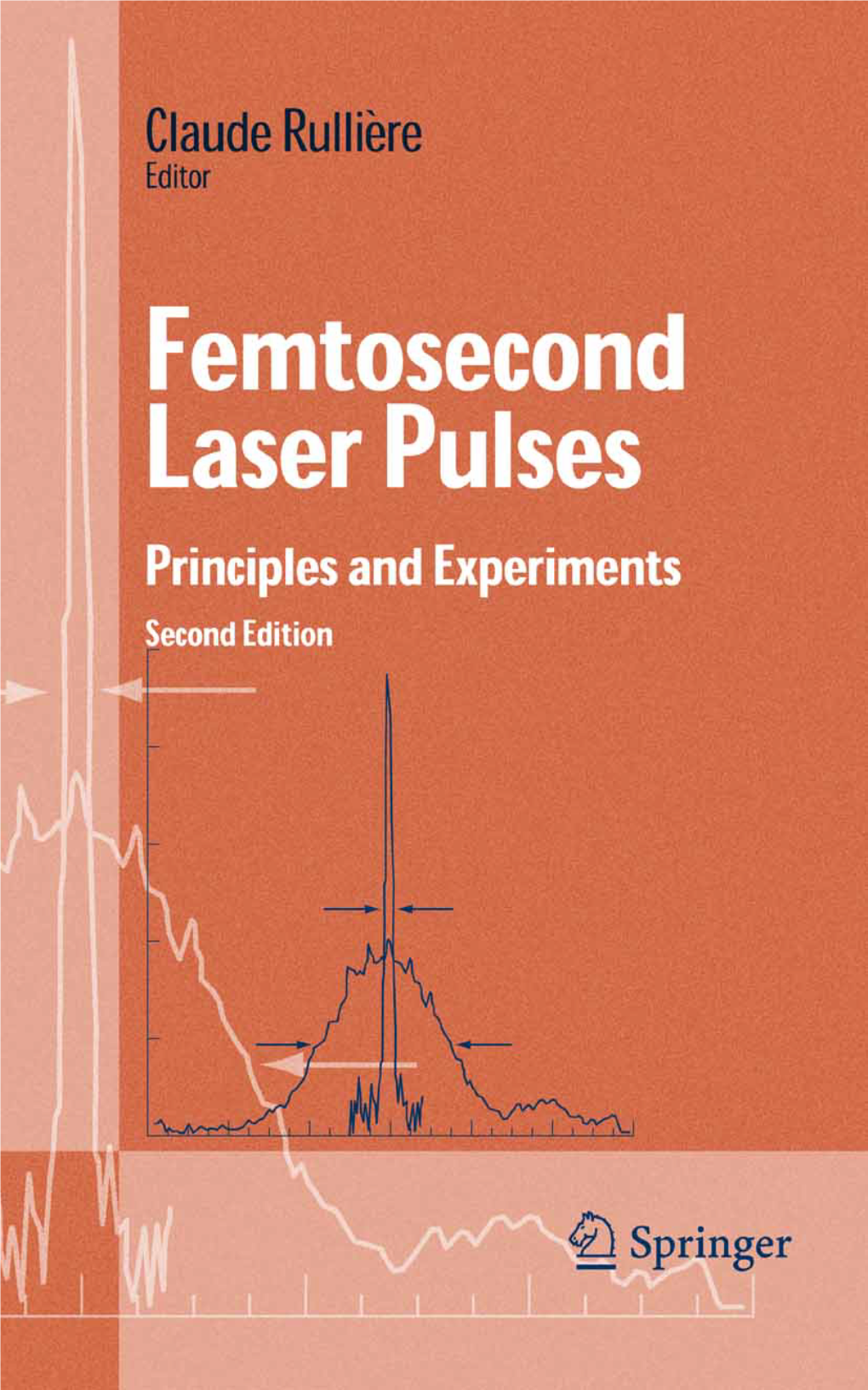 Femtosecond Laser Pulses.. Principles and Experiments
