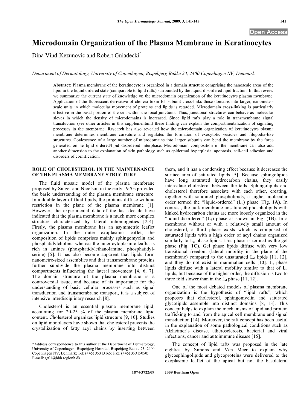 Microdomain Organization of the Plasma Membrane in Keratinocytes Dina Vind-Kezunovic and Robert Gniadecki*