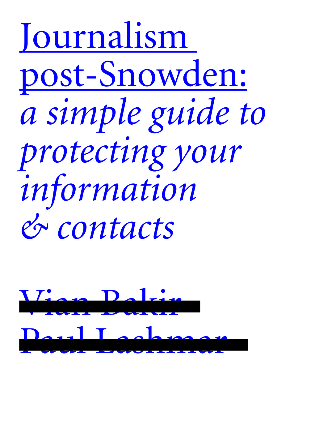 Journalism Post-Snowden: a Simple Guide to Protecting Your Information & Contacts Vian Bakir Paul Lashmar Contents