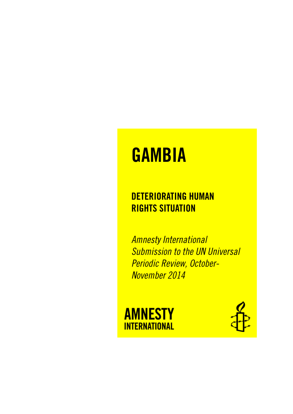 Gambia: Deteriorating Human Rights Situation: Amnesty International Submission to the UN Universal Periodic Review, October-Nove