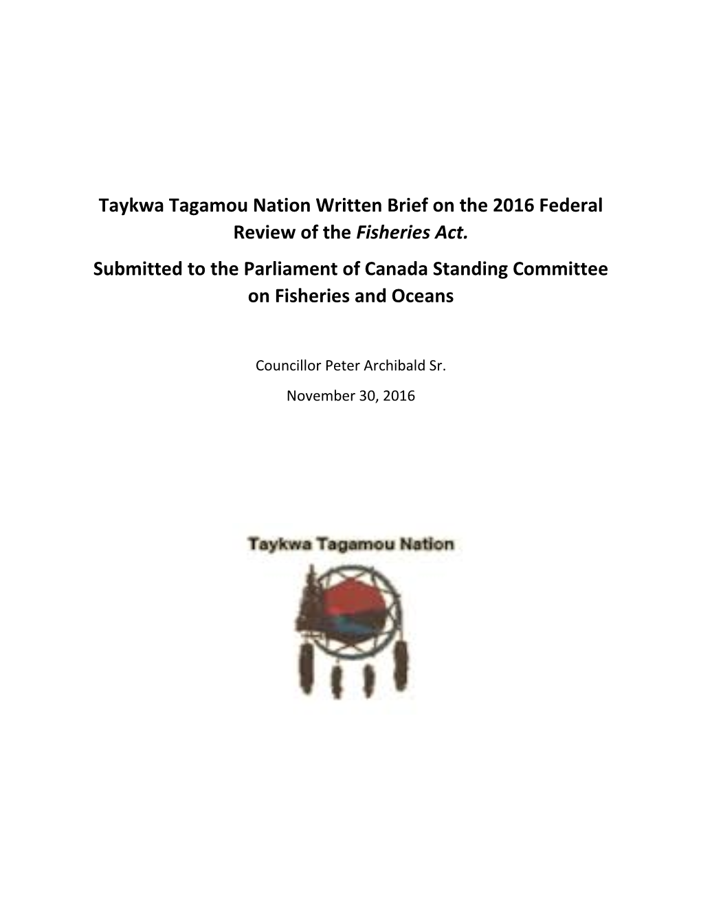 Taykwa Tagamou Nation Written Brief on the 2016 Federal Review of the Fisheries Act