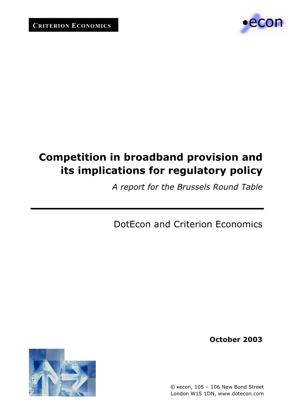 Competition in Broadband Provision and Its Implications for Regulatory Policy a Report for the Brussels Round Table