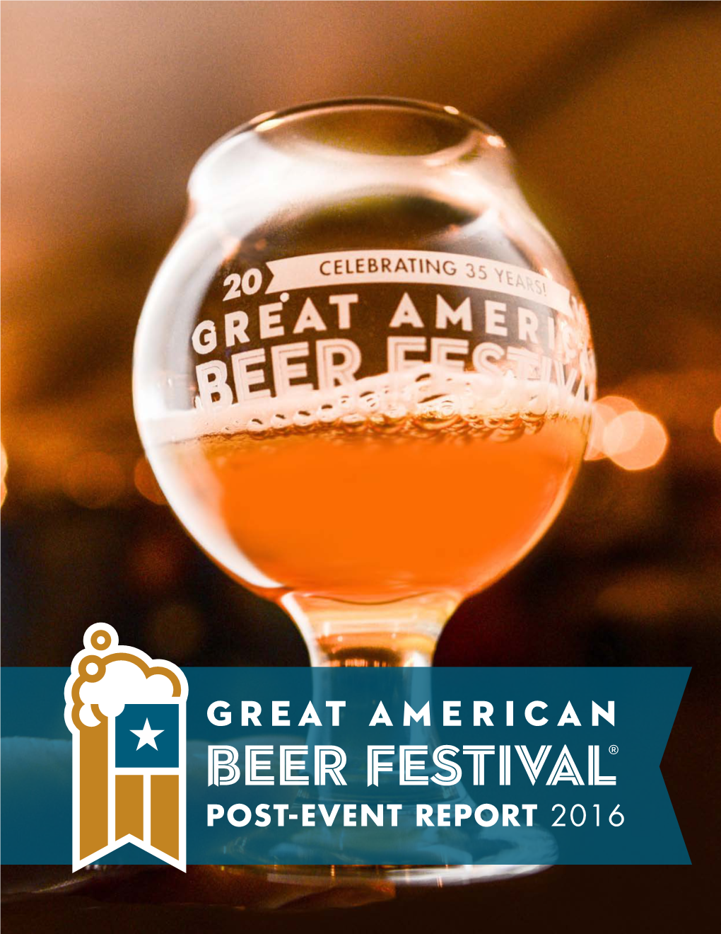 POST-EVENT REPORT 2016 “GABF Provides an Incredible Opportunity to Support Our Current Customers and Meet New Prospects