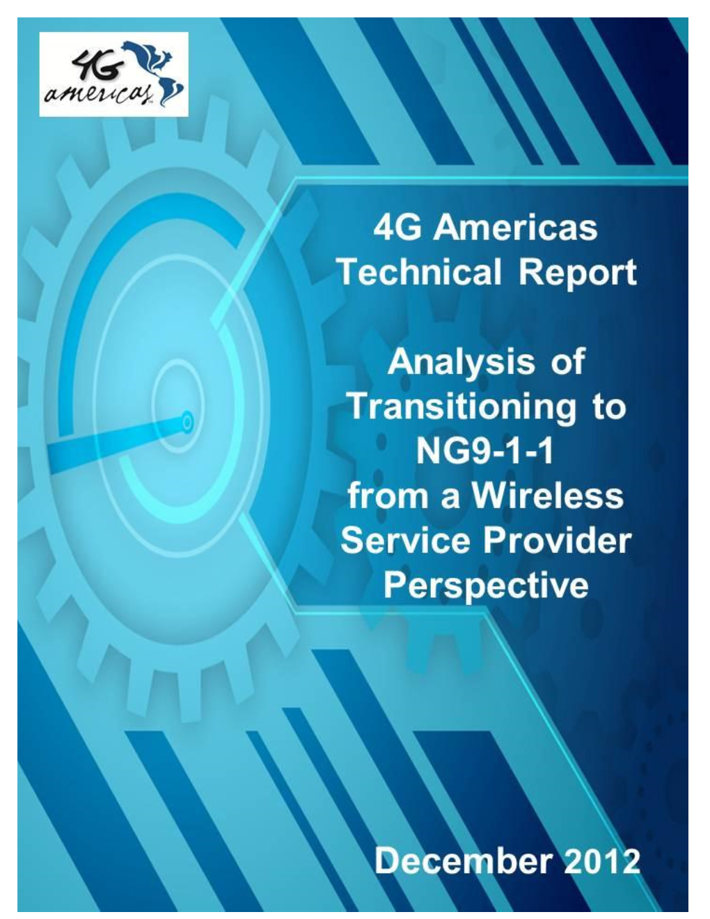 Of 26 4G Americas Technical Report – Analysis of Transitioning to NG9-1-1 from a Wireless Service Provider Perspective TABLE of CONTENTS