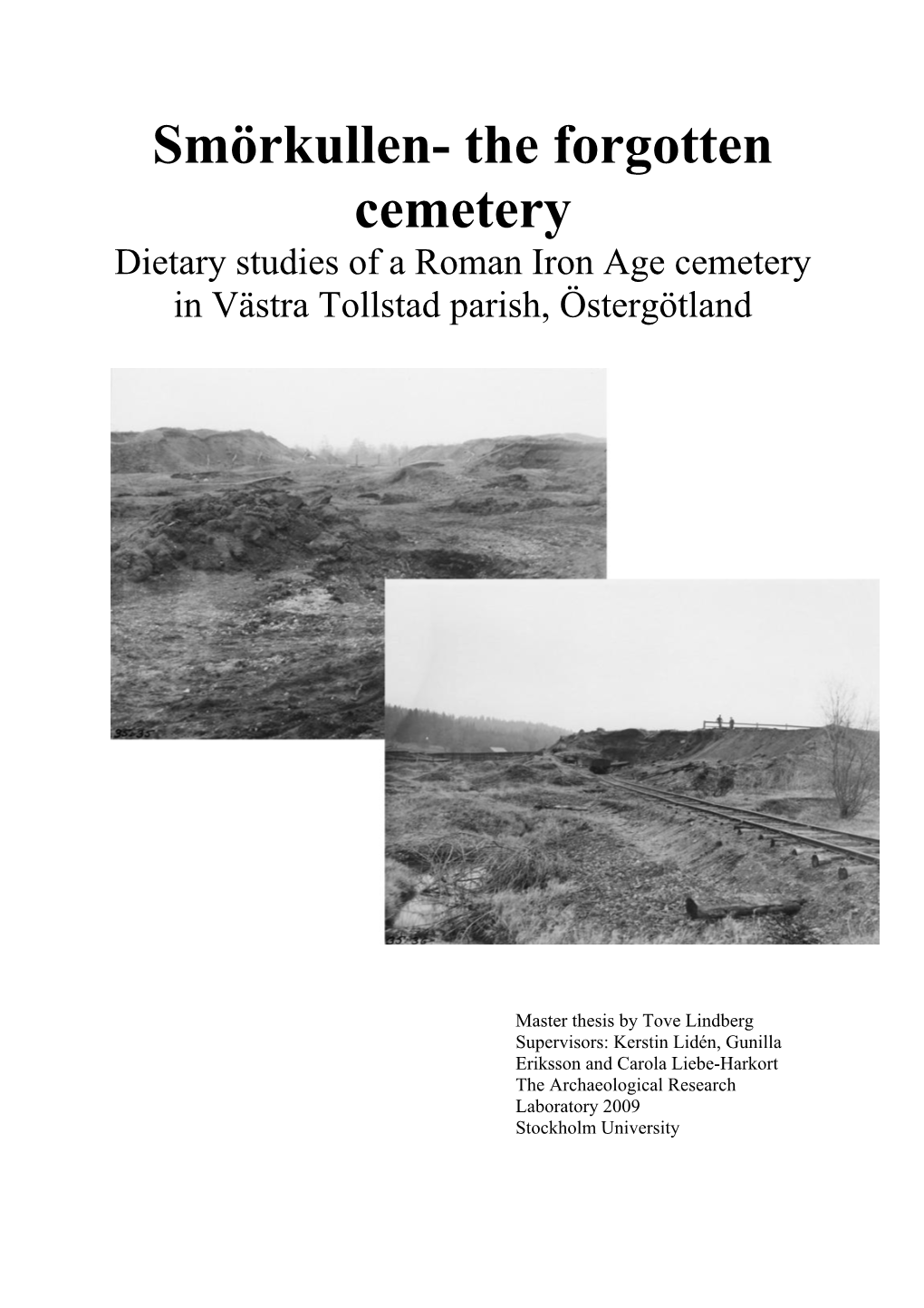 Smörkullen- the Forgotten Cemetery Dietary Studies of a Roman Iron Age Cemetery in Västra Tollstad Parish, Östergötland